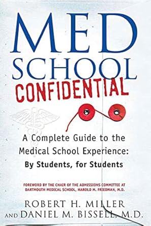 med school confidential a complete guide to the medical school experience by students for students 1st