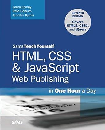 html css and javascript web publishing in one hour a day sams teach yourself covering html5 css3 and jquery