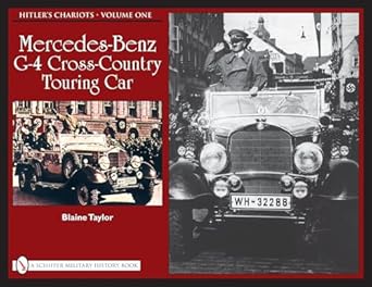 hitlers chariots mercedes benz g 4 cross country touring car 1st edition blaine taylor 0764332368,