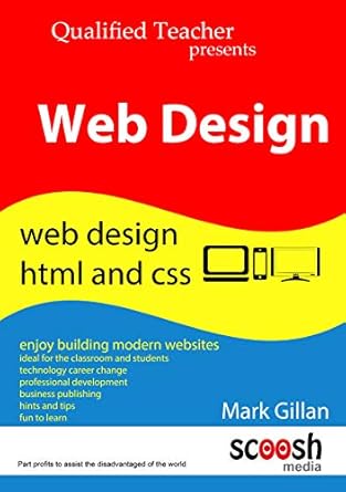 web design qualified teacher presents web design html and css 1st edition mark gillan 0955777054,
