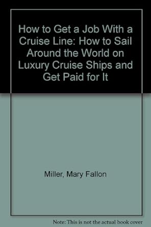how to get a job with a cruise line how to sail around the world on luxury cruise ships and get paid for it