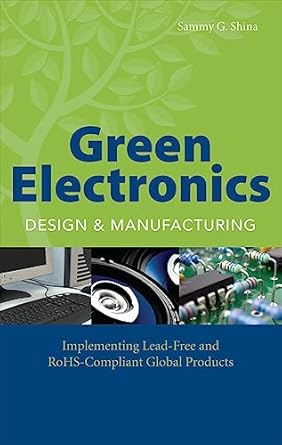 green electronics design and manufacturing implementing lead free and rohs compliant global products 1st