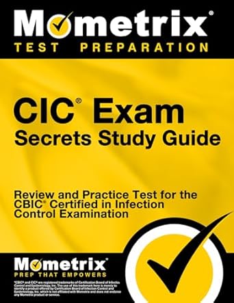 cic exam secrets study guide review and practice test for the cbic certified in infection control examination