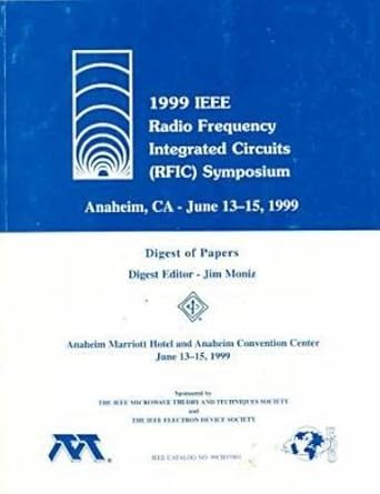 1999 ieee radio frequency integrated circuits symposium digest of papers 1st edition california ieee radio