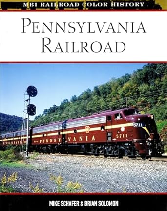 pennsylvania railroad 1st edition brian solomon ,mike schafer 0760329303, 978-0760329306