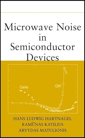 microwave noise in semiconductor devices 1st edition hans hartnagel ,ramunas katilius ,arvydas matulionis