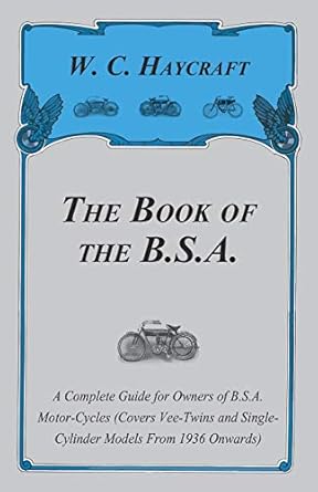 the book of the b s a a complete guide for owners of b s a motor cycles 1st edition w c haycraft 1447438957,