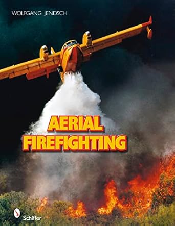 aerial firefighting 1st edition wolfgang jendsch 0764330683, 978-0764330681