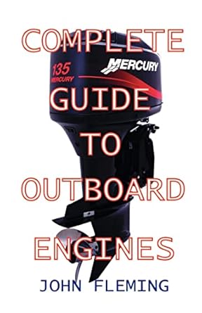 complete guide to outboard engines 1st edition john fleming 1892216310, 978-1892216311