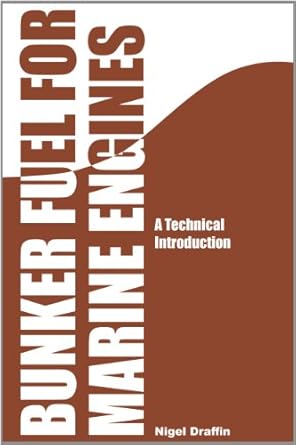 bunker fuel for marine engine a technical introduction 1st edition nigel draffin 1908663006, 978-1908663009
