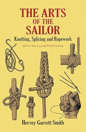 the arts of the sailor knotting splicing and ropework 1st edition hervey garrett smith 0486264408,