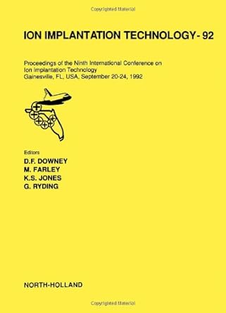 ion implantation technology proceedings 1st edition d downey ,m farley ,k s jones ,g ryding 0444899944,