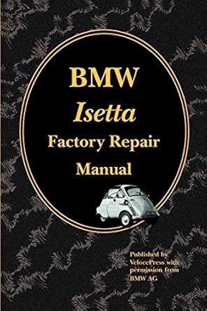 bmw isetta factory repair manual 1st edition bmw ag ,velocepress 1588500365, 978-1588500366