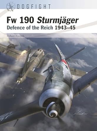 fw 190 sturmjager defence of the reich 1943 45 1st edition robert forsyth ,gareth hector ,jim laurier