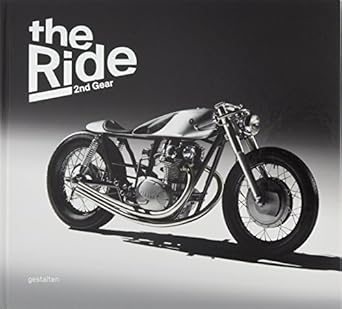 the ride 2nd gear   new custom motorcyclesand their builders gentlemen 1st edition robert klanten ,chris