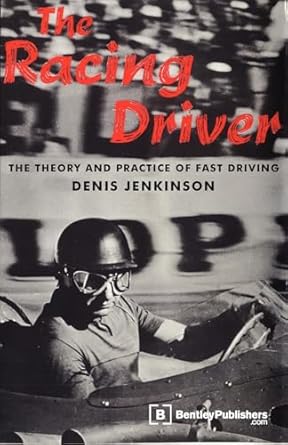 the racing driver the theory and practice of fast driving 1st edition denis jenkinson 0837602017,