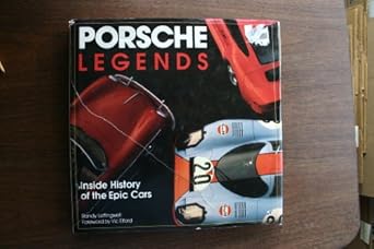 porsche legends inside history of the epic cars 1st edition randy leffingwell ,kerry morse 0879387106,