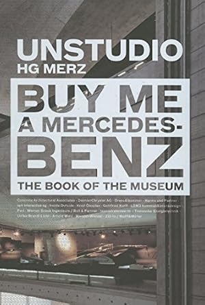 buy me a mercedes benz the book of the museum 1st edition un studio 8496540375, 978-8496540378