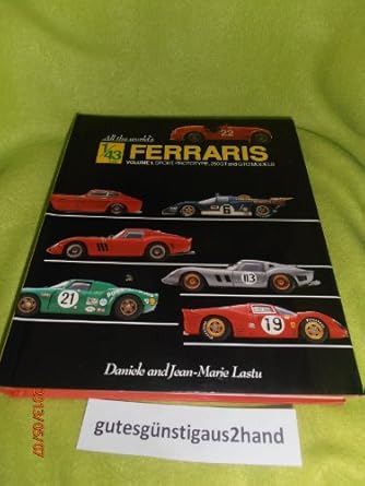 all the worlds 1/43 scale ferraris sport prototype 250gt and gto 1st edition daniele lastu ,jean marie lastu