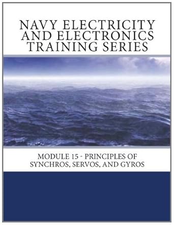 navy electricity and electronics training series module 15 principles of synchros servos and gyros 1st