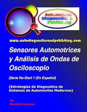 sensores automotrices y analisis de ondas de osciloscopio 1st edition mandy concepcion 1463576528,