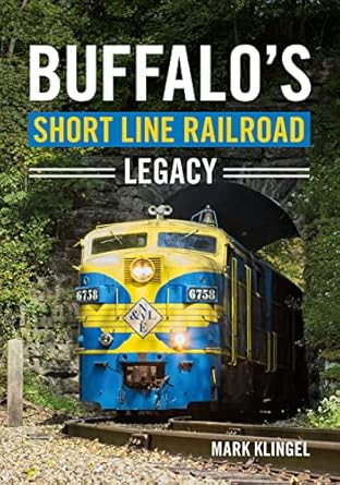 buffalos short line railroad legacy 1st edition mark klingel 1634994418, 978-1634994415