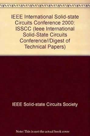digest of technical papers 200 ieee international solid state circuits conference february 7 8 and 9 2000 1st