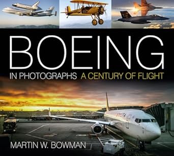 boeing in photographs a century of flight 1st edition martin w bowman 1803991178, 978-1803991177