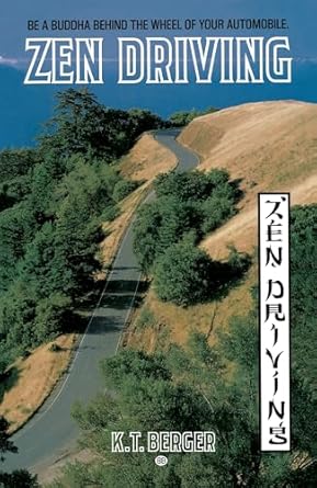 zen driving be a buddha behind the wheel of your automobile 1st edition k t berger 0345353501, 978-0345353504
