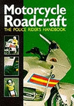 motorcycle roadcraft the police riders guide to better motorcycling 1st edition phillip coyne 011341143x,