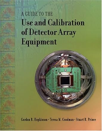 a guide to the use and calibration of detector array equipment 1st edition gordon r hopkinson ,teresa m