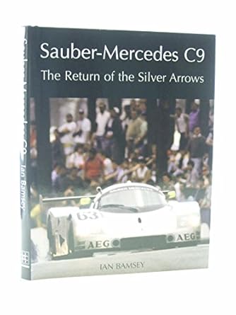 sauber mercedes c9 the return of the silver arrows 1st edition ian bamsey 186126836x, 978-1861268365