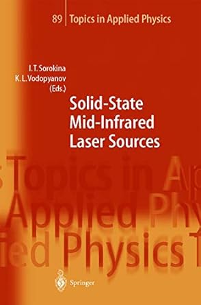 solid state mid infrared laser sources 1st edition irina t sorokina ,konstantin l vodopyanov 3540006214,
