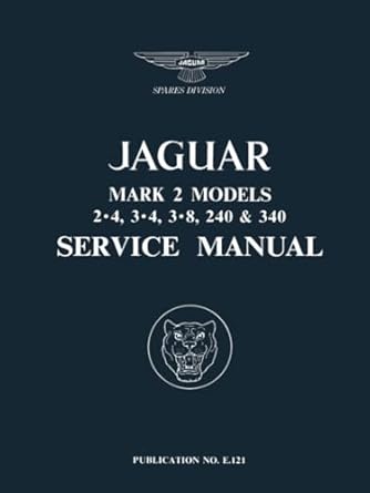 jaguar mk 2 2 4 3 4 3 8 240 and 340 service manual e121/7 1st edition jaguar land rover limited 1870642953,