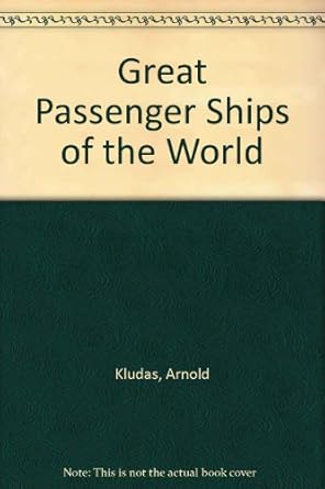 great passenger ships of the world v 1 6 tr fr german c hodges 1st edition arnold kludas 0850597323,