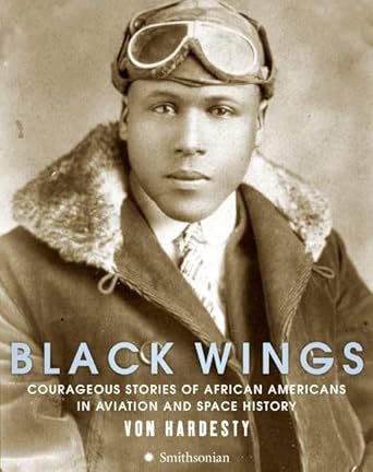 black wings courageous stories of african americans in aviation and space history 1st edition von hardesty