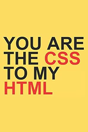 you are the css to my html 6x9 inch lined ruled paper notebook notes 1st edition passion notebook 1659960282,