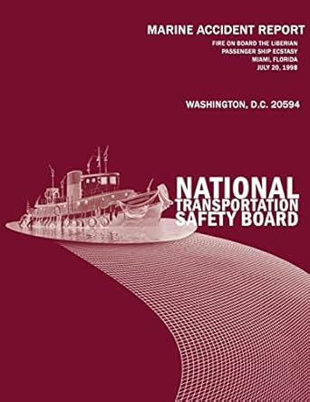 fire on board the liberian passenger ship ecstasy miami florida july 20 1998 marine accident report ntsb/mar