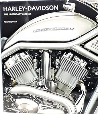 harley davidson the legendary models 1st edition pascal szymezak 0785831282, 978-0785831280
