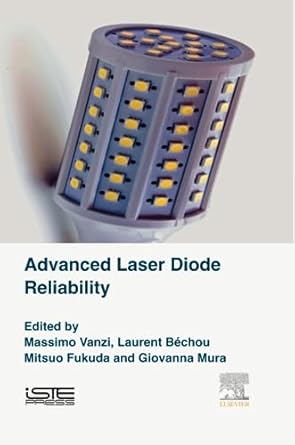 advanced laser diode reliability 1st edition massimo vanzi ,laurent bechou ,mitsuo fukuda ,giovanna mura