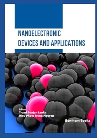 nanoelectronic devices and applications 1st edition trupti ranjan lenka ,hieu pham trung nguyen 9815238256,
