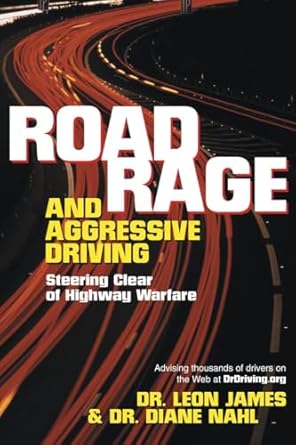 road rage and aggressive driving steering clear of highway warfare 1st edition leon james ,diane nahl