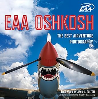eaa oshkosh the best airventure photography 1st edition james p busha ,hal bryan ,dick knapinski 0760351848,
