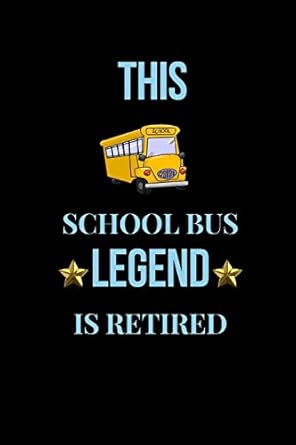 this school bus legend is retired retirement gift school bus driver gifts colleague and coworker gag gift 1st