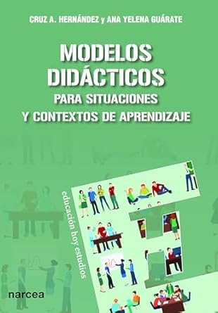 modelos didacticos para situaciones y contextos de aprendizaje 1st edition cruz antonio hernandez 8427723512,