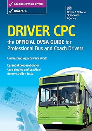 driver cpc the official dsa guide for professional bus and coach drivers 1st edition driving standards agency