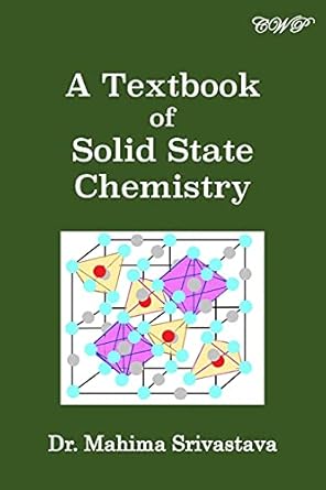 a textbook of solid state chemistry 1st edition mahima srivastava 1922617210, 978-1922617217