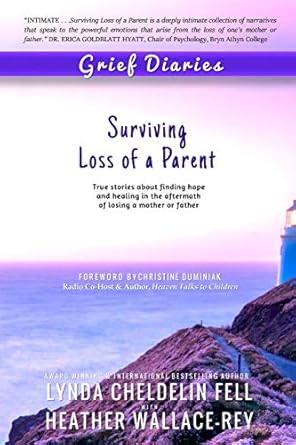 grief diaries loss of a parent 1st edition lynda cheldelin fell ,christine duminiak 1944328076, 978-1944328078