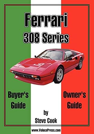 ferrari 308 series buyers guide and owners guide 1st edition steve cook 1588500063, 978-1588500069