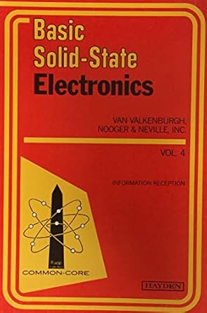 basic solid state electronics vol 4 information reception 1st edition nooger neville inc van valkenburgh